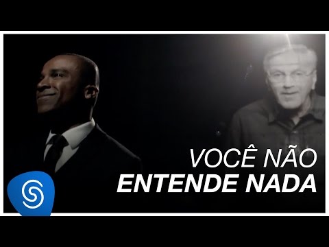 Você Não Entende Nada Video