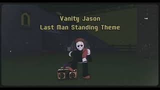 Vanity Slashers Last Man Standing Theme - Forsaken