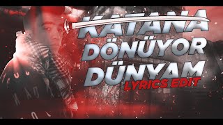 Katana - Dönüyor Dünyam (Zula Lyrics Edit)