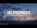 No Promises ( Lyrics ) - Cheat Codes ft Demi Lovato