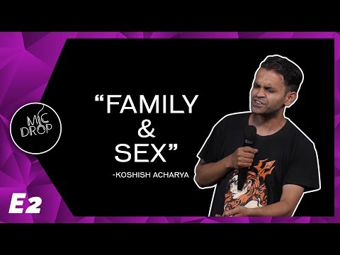 Family and Sex | Mic Drop | Koshish Acharya | Stand Up Comedy |