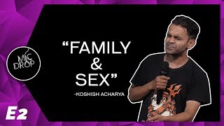 Family and Sex | Mic Drop | Koshish Acharya | Stand Up Comedy |