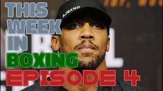 THIS WEEK IN BOXING : EPISODE 4