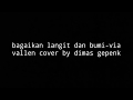 Bagaikan langit dan bumi-via vallen cover dimas gepenk (lirik)