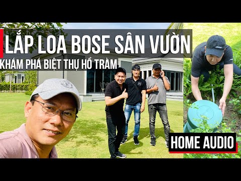 BIỆT THỰ Ở HỒ TRÀM: LẮP ÂM THANH SÂN VƯỜN BOSE VÀ KHÁM PHÁ CĂN BIỆT THỰ MỚI XÂY GẦN 1.000M2