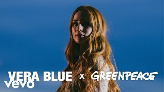 Vera Blue X Greenpeace - Like I Remember You