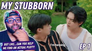 My Stubborn ไหนเฮยบอกไมชอบเดก - Episode 1 Reaction Highlights