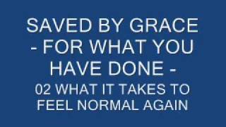 Watch Saved By Grace What It Takes To Feel Normal Again video