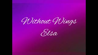 WITHOUT WINGS - ELSA