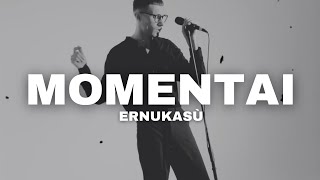 Ernukasù - Momentai Official Music Video