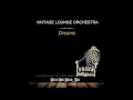 Vintage Lounge Orchestra - Dreams [Alex Inc Mash-Mix] //cut