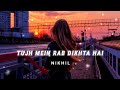 Tujh Mein Rab Dikhta Hai [Slowed + Reverb] - Roop Kumar | N I K H I L