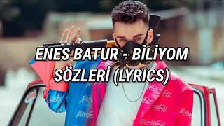 Enes Batur - Biliyom Sözleri (Lyrics)
