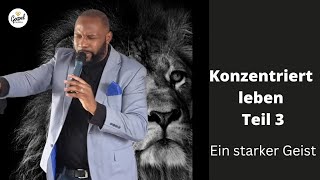 Konzentriert leben Teil 3 - Ein starker Geist | Ndoumbé Daddi | 25.09.22