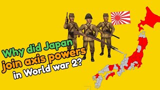 Why Japan Joined Axis Power In World War 2?
