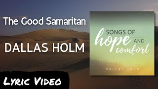 Watch Dallas Holm The Good Samaritan video