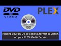 Ripping your DVD's to a digital format to watch on your PLEX Media Server
