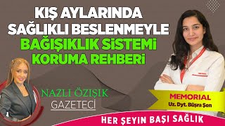 KIŞ AYLARINDA SAĞLIKLI BESLENMEYLE BAĞIŞIKLIK SİSTEMİ KORUMA REHBERİ