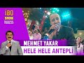 Hele Hele Antepli - Mehmet Yakar - Canlı Performans