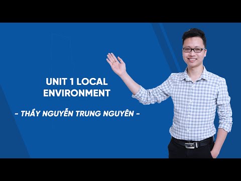 Unit 1: Local environment - Tiếng Anh lớp 9 - Thầy Nguyễn Trung Nguyên - HOCMAI