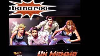 Watch Banaroo Uh Mamma video