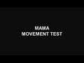 Mama - Movement Test