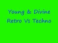 Young & Divine - Retro Vs Techno