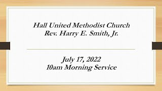 Hall UMC 07-17-2022 10am