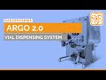 ARGO 2.0 - Vial Dispensing System for radiotracers and therapeutic radiopharmaceuticals