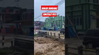 Banjir Bandang Sukolilo Pati