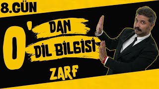 Zarf / Sözcük Türleri / 0'DAN DİL BİLGİSİ / 8.GÜN / RÜŞTÜ HOCA