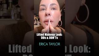 Lifted Makeup Look Dos & Donts By Erica Taylor