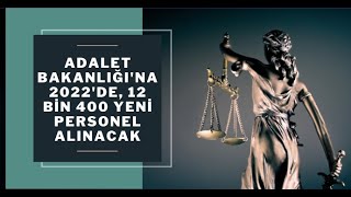 MÜJDE 2022 YILINDA ADALET BAKANLIĞI KAÇ PERSONEL ALIMI YAPACAK BAKAN AÇIKLADI #2