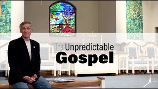 The Unpredictable Gospel