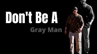 Don't Be a Gray Man | Former Green Beret