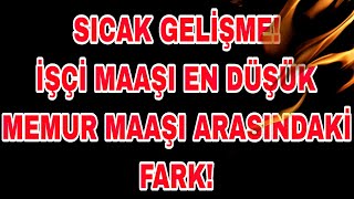 En Düşük Memur Maaşi Ve En Düşük İşçi̇ Maaşi Düşük Zama Rağmen İşçi̇ Maaşi Yerlerde