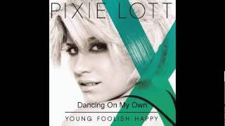 Watch Pixie Lott Dancing On My Own Ft Marty James video