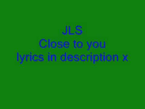 Jls -close To You Lyrics In Description Box