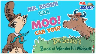 Mr Brown Can Moo Can You? Dr. Seuss - Read-Along With Mr. Jessup
