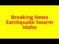 Breaking News: 4.2 Earthquake Idaho (Swarm) May 6, 2013