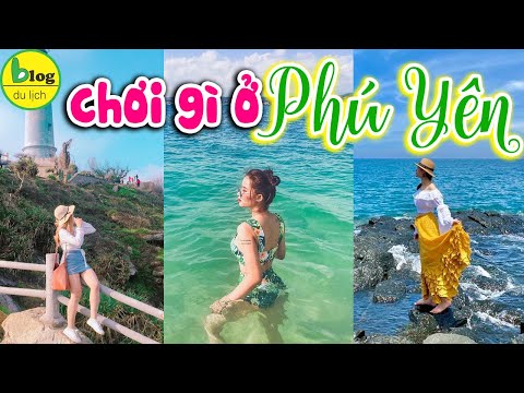 Du lịch Phú Yên 2021 - Top 23 địa điểm du lịch Phú Yên nổi tiếng nhất