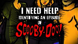 "I Need Help Identifying an Episode of Scooby-Doo" | Creepypasta | Horror Story