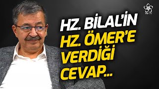 Bilâl-I Habeşinin Hz Ömere Verdiği Cevap... Hayati İnanç Vav Tv
