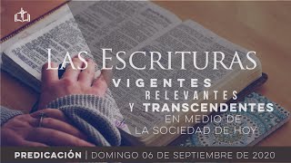 Las Escrituras: Vigentes, Relevantes y Trascendentes en medio de la sociedad de hoy
