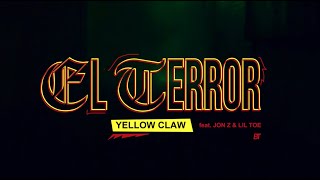 Watch Yellow Claw El Terror feat Jon Z  Lil Toe video