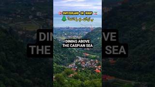 Switzerland Of Iran? Breathtaking North Iran Views & Traditional Food Experience