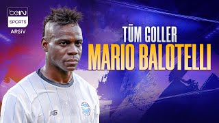 Mario Balotellinin Adana Demirspordaki Tüm Leri Trendyol Süper Lig