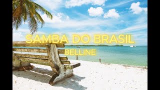 Belline- Samba Do Brasil Slowed & Reverb