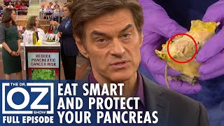 Reduce Pancreatic Cancer Risk With These Simple Diet Changes Dr. Oz S10 Ep 14 Full Episode
