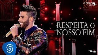 Gusttavo Lima - Respeita O Nosso Fim